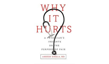 In New Book, Physican and Pain Specialist Seeks to Answer Why We Feel Pain